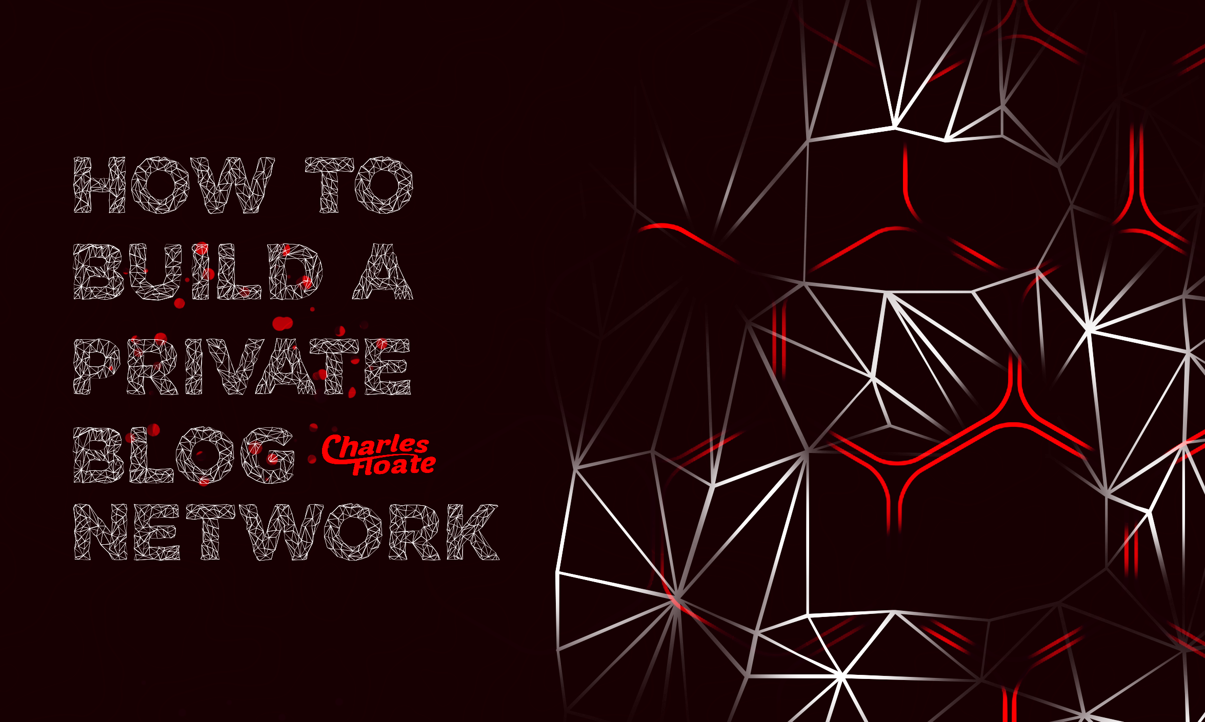 How To Build A Private Blog Network by Charles Floate