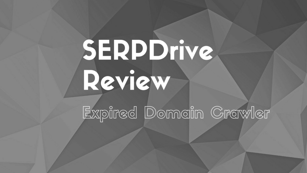 SERPDrive is an expired domain crawler, in this post I review it for you.